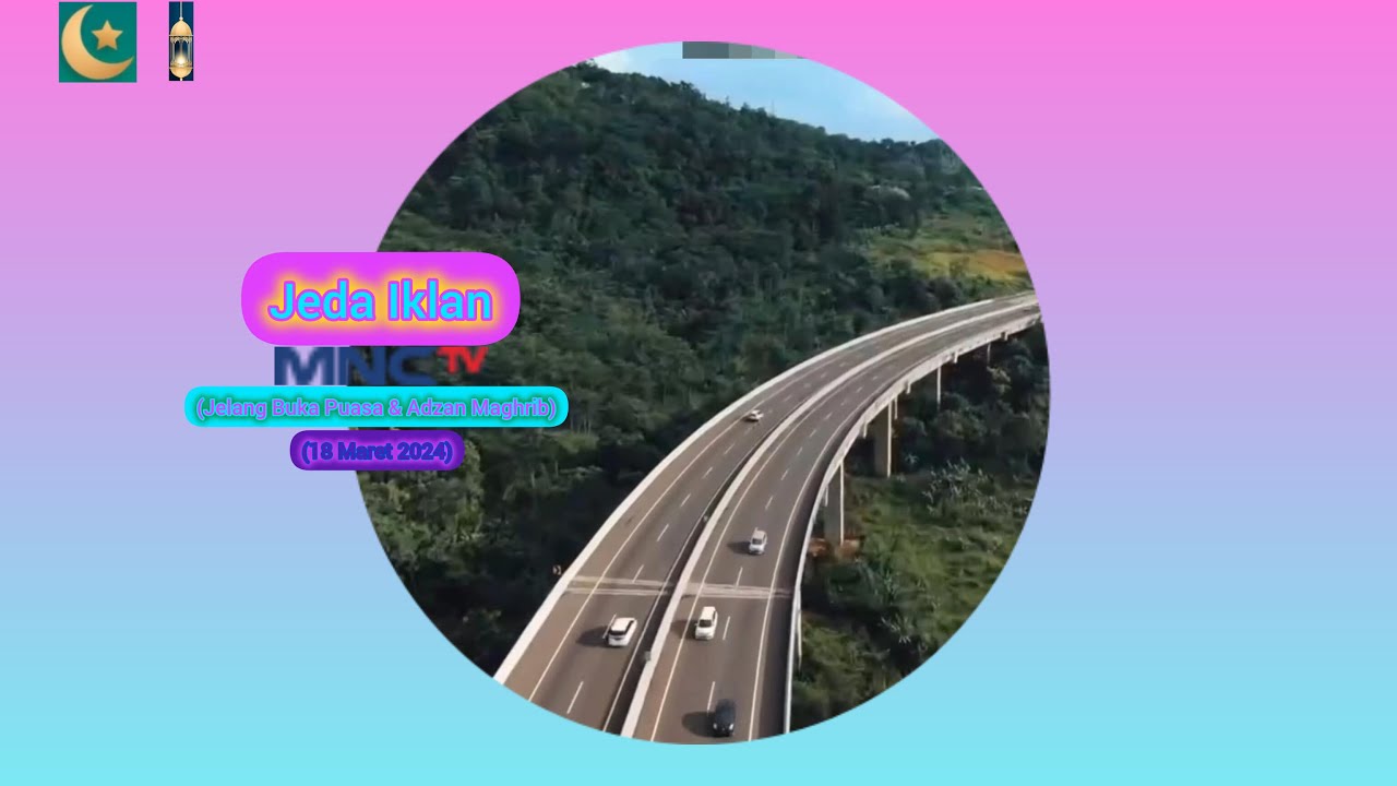 Jeda Iklan MNCTV HD (Jelang Buka Puasa & Adzan Maghrib) (18 Maret 2024)