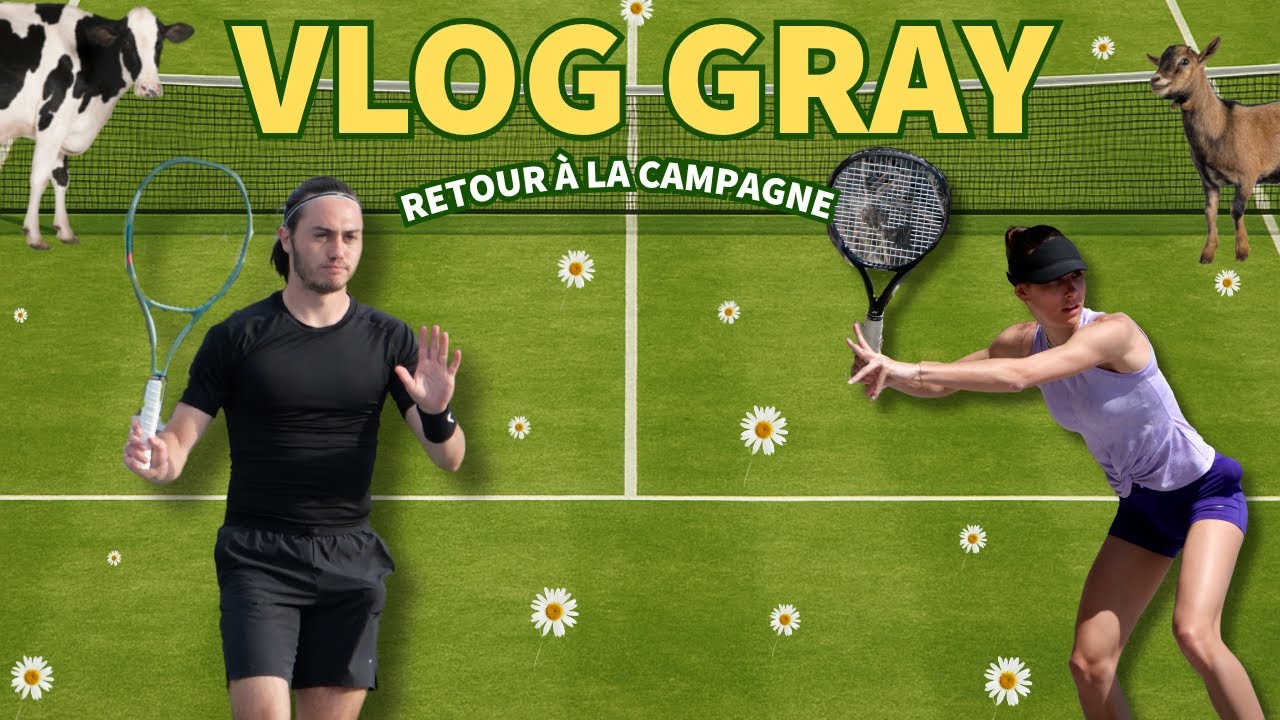 VLOG Tournoi de Gray 🎾 ( retour a la campagne 🐄)