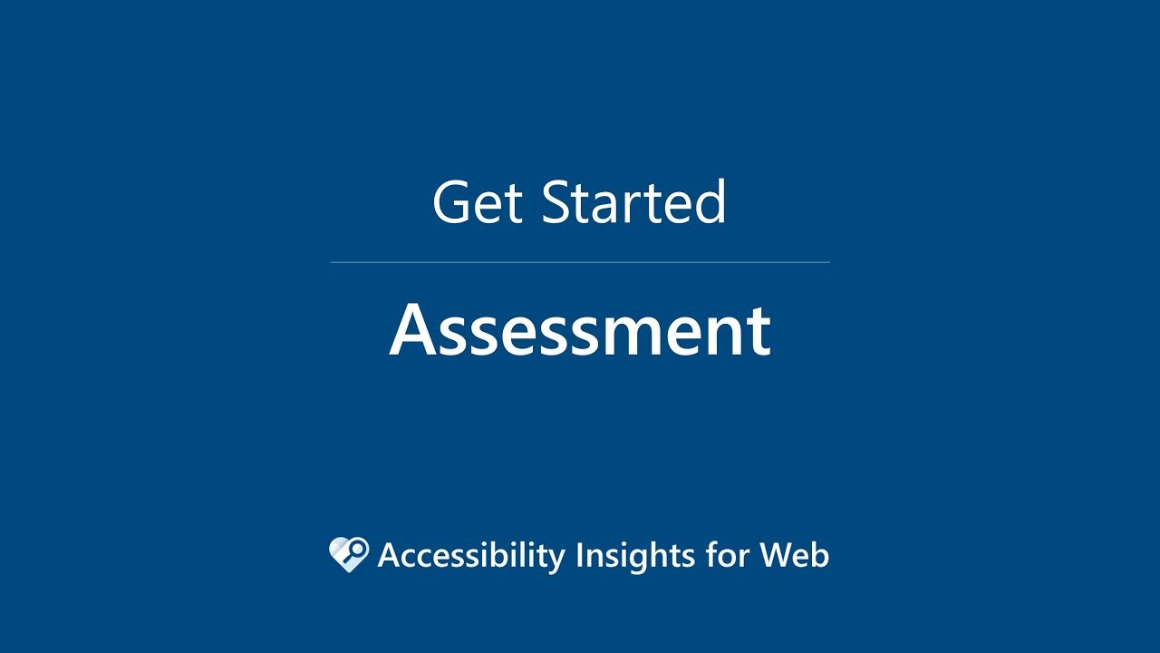Get Started with Assessment (Accessibility Insights for Web)
