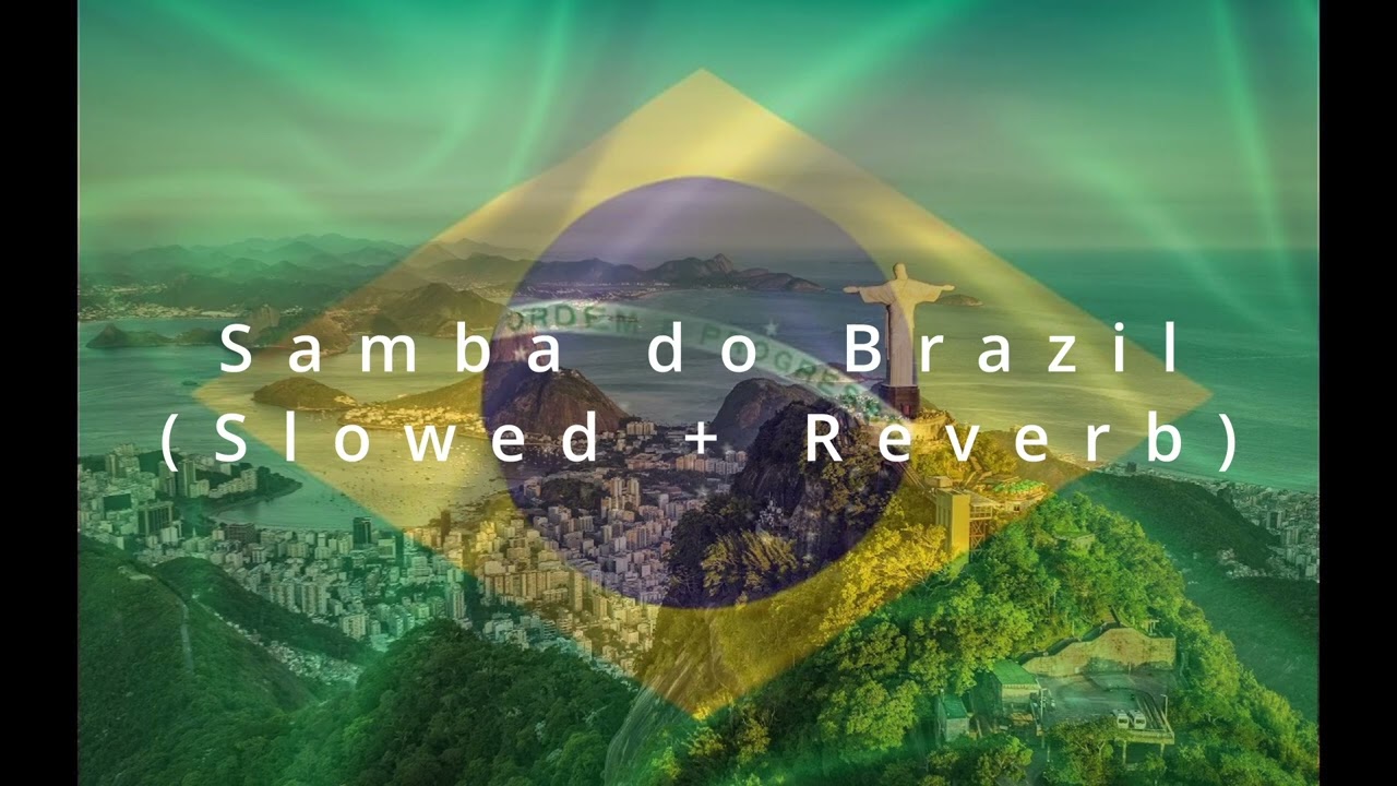 Samba do Brazil (Slowed + Reverb) (Audio)