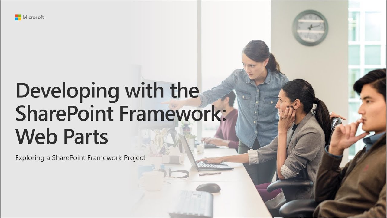 SharePoint Framework Training - Developing with the SharePoint Framework: Web Parts