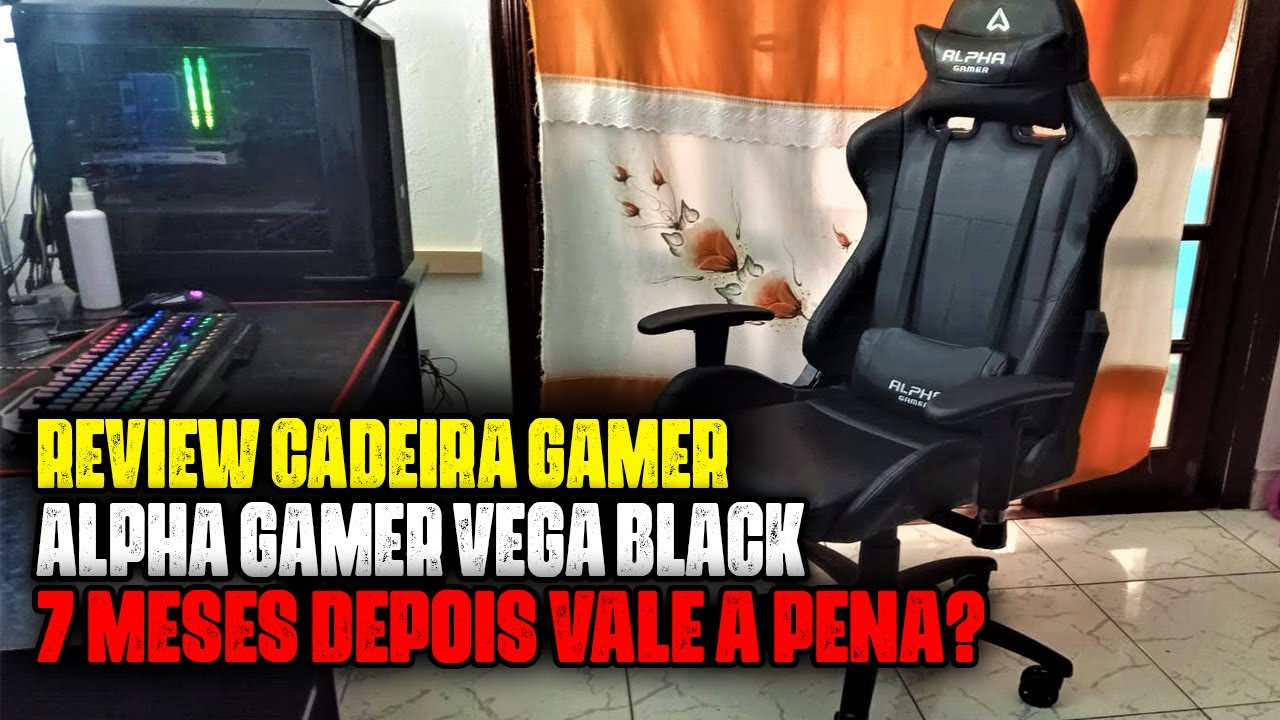 REVIEW: CADEIRA ALPHA GAMER VEGA BLACK - 7 MESES DE USO SERÁ QUE VALE A PENA?