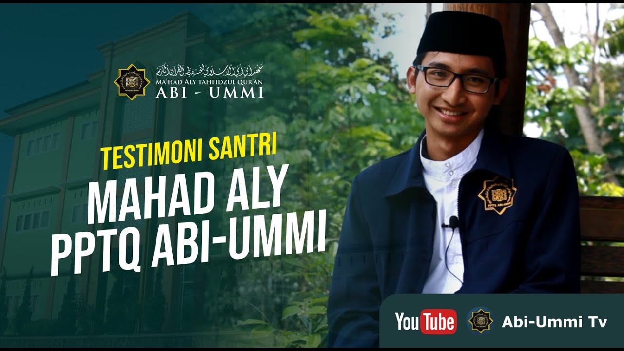 Testimoni Santri Mahad Aly PPTQ Abi Ummi