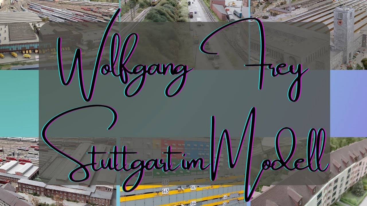 Stuttgart im Modell - die legendäre Anlage von Wolfgang Frey