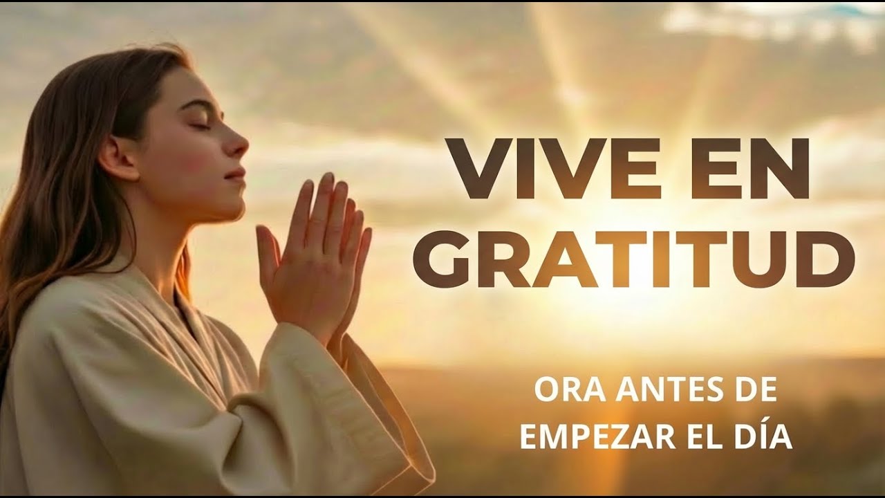 Oración de la Mañana para Dar Gracias a Dios por Todo