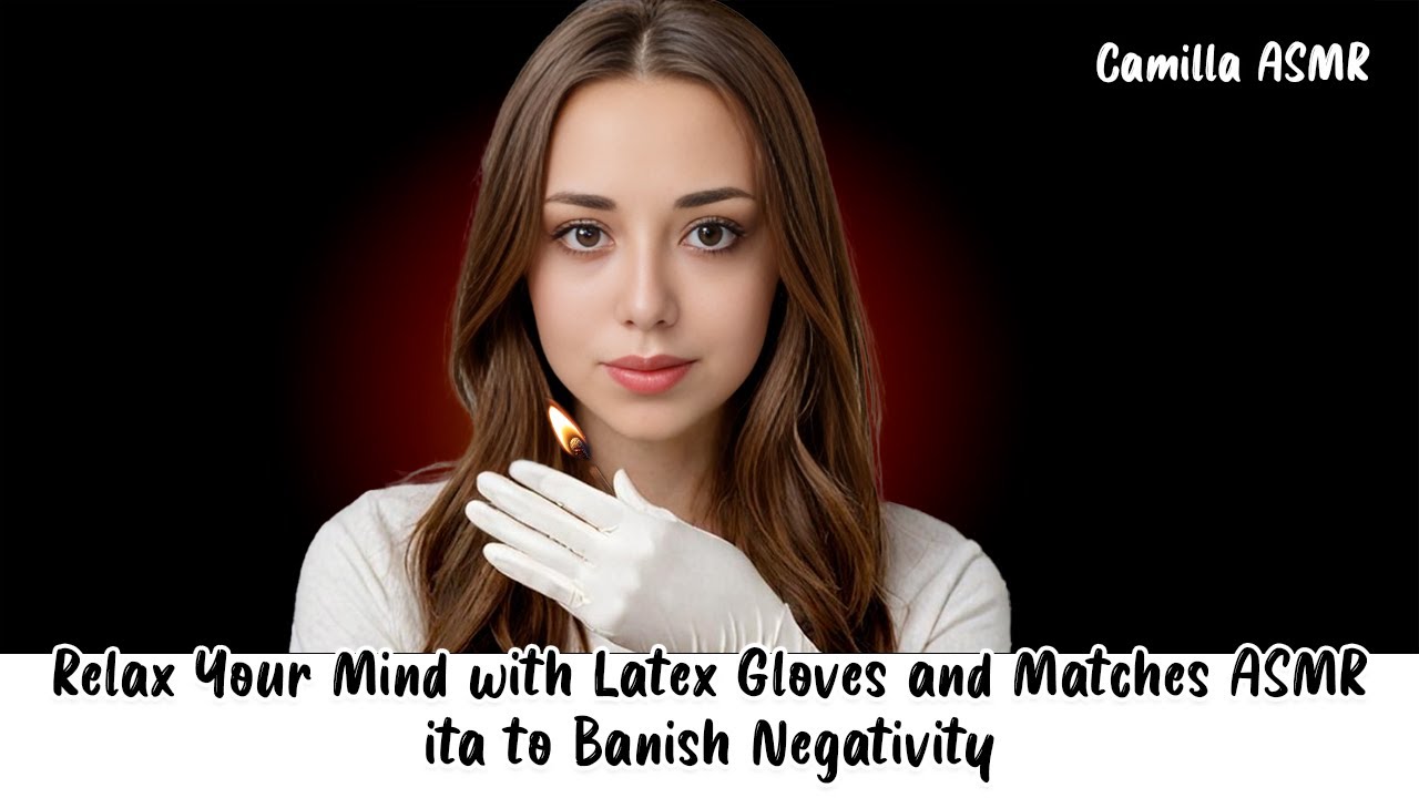 Relax Your Mind with Latex Gloves and Matches ASMR ita to Banish Negativity