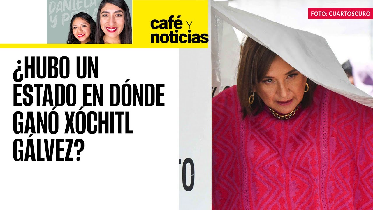 #Análisis ¬ Xóchitl Gálvez sólo ganó en Aguascalientes: ¿Cómo votó la ciudadanía en los estados?