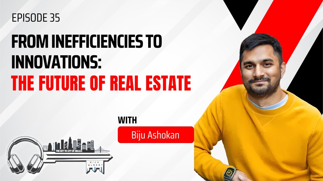 From Inefficiencies to Innovations: The Future of Real Estate - EP 35