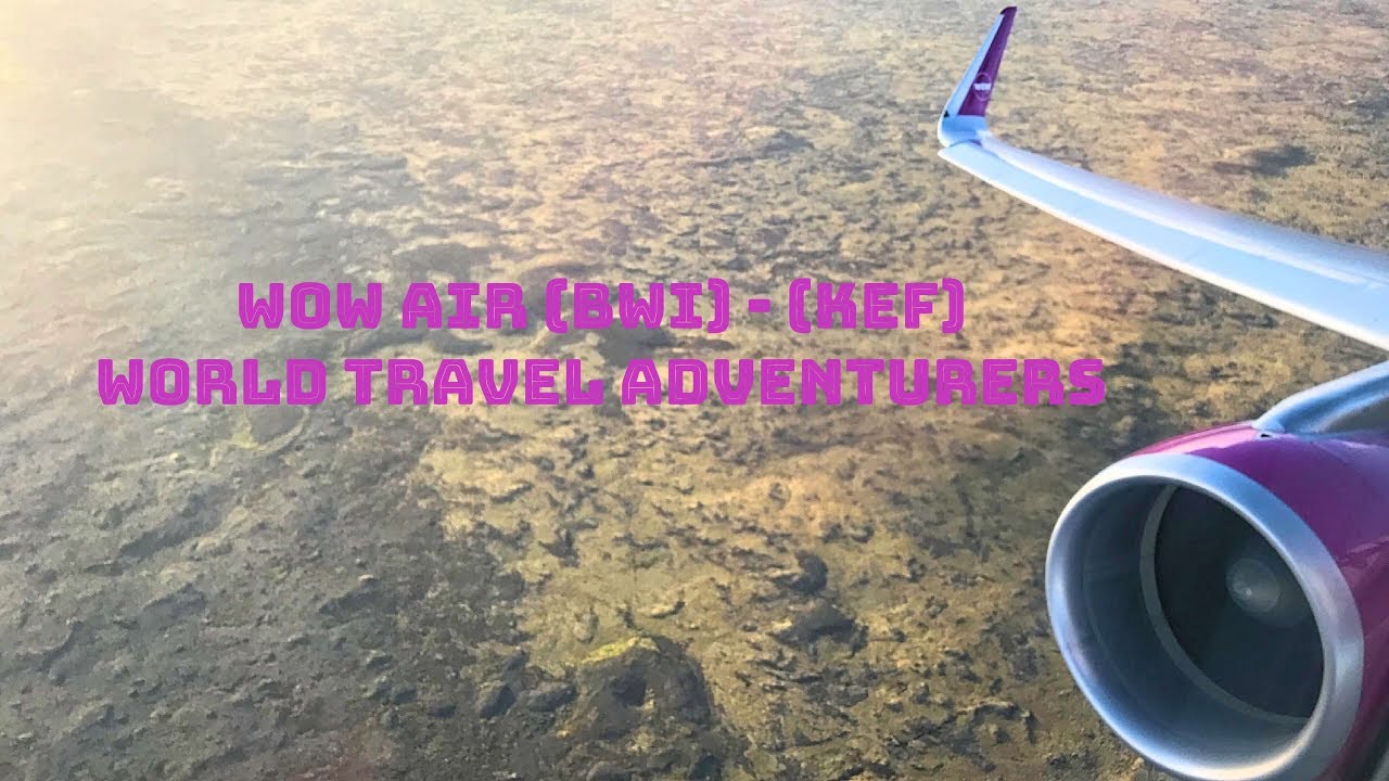 WOW Air Baltimore (BWI) - Reykjavik (KEF) A321 Trip Report