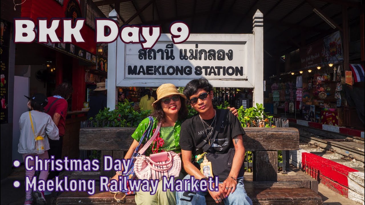 BKK Day 9 │ Christmas Day • Maeklong Railway Market! @weiboupdate6778 ​