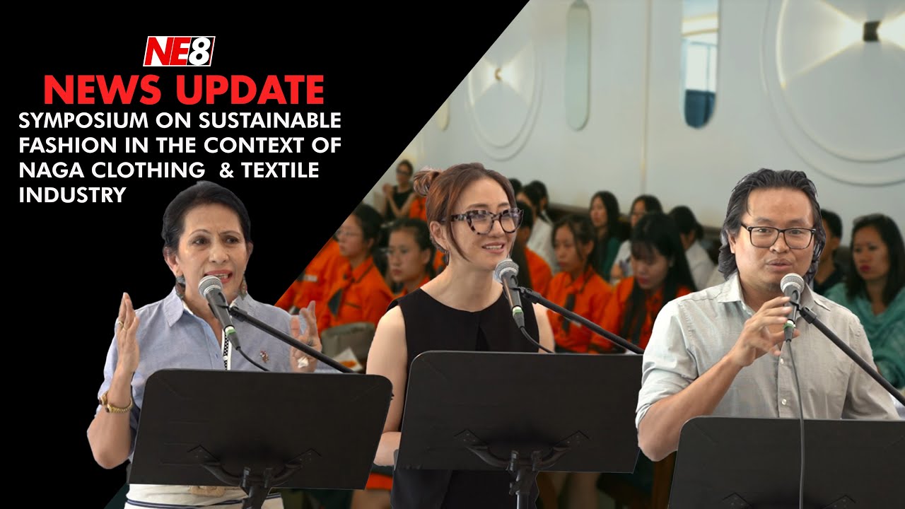 Symposium on sustainable fashion in the context of Naga clothing & textile industry