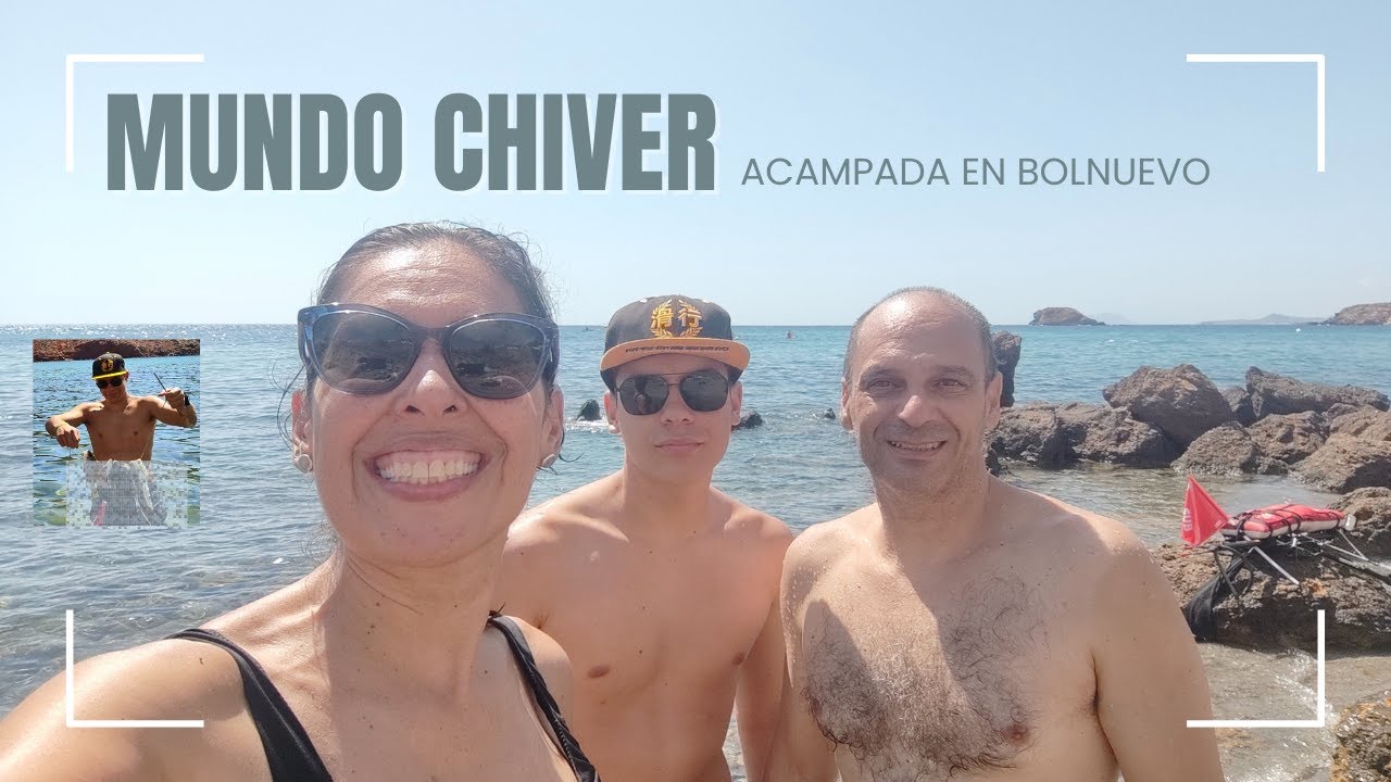 MUNDO CHIVER 50 Acampada en Bolnuevo