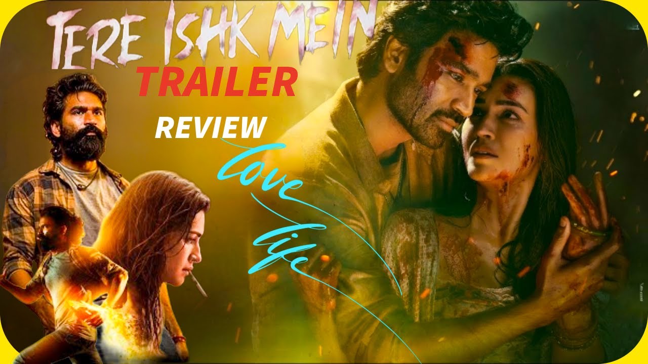 Tere Ishk Mein Trailer Review | Trailer Review Telugu | Tere Ishk Mein Trailer Hindi