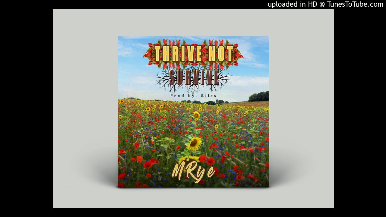 Thrive Not Survive #MRye #hiphop #rap
