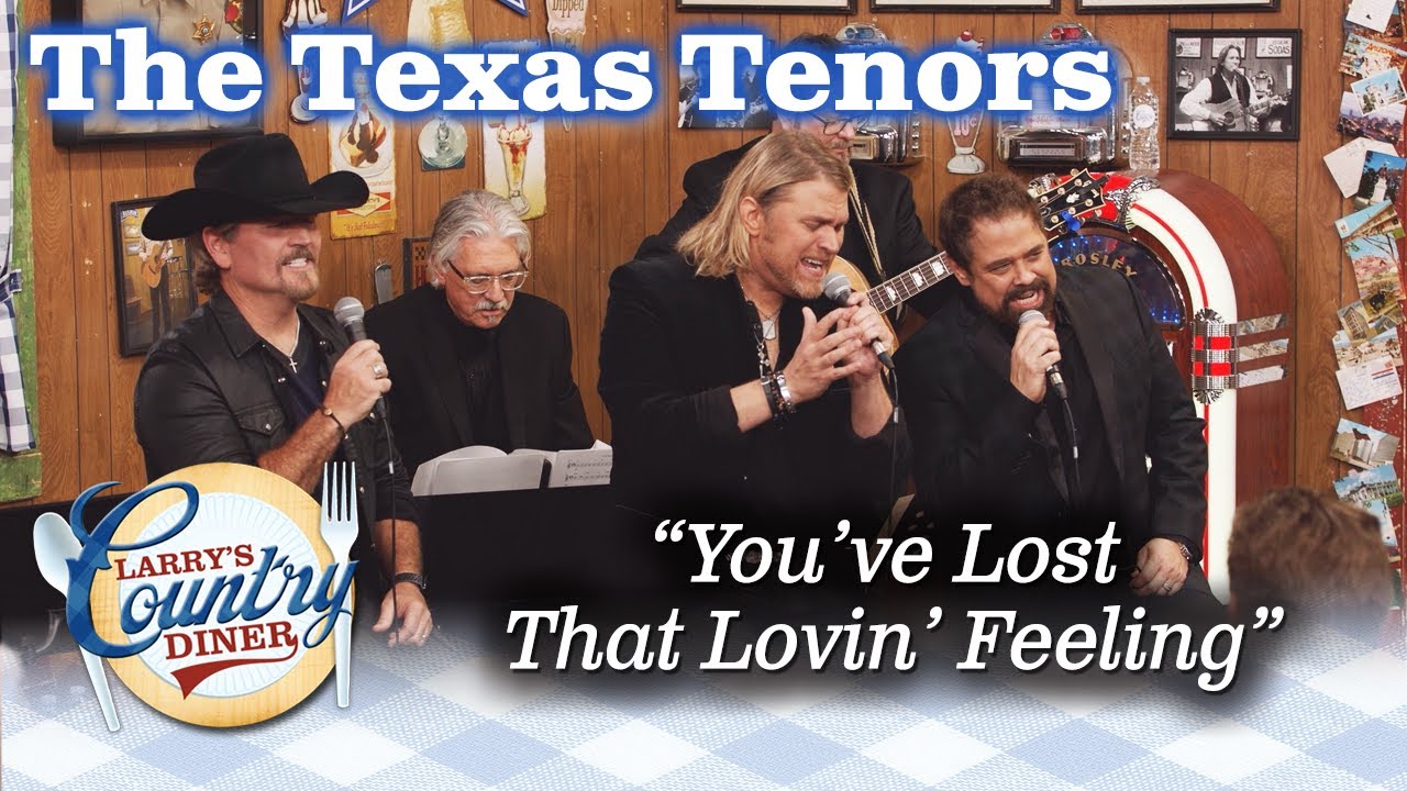 THE TEXAS TENORS sing YOU'VE LOST THAT LOVIN' FEELING on LARRY'S COUNTRY DINER!