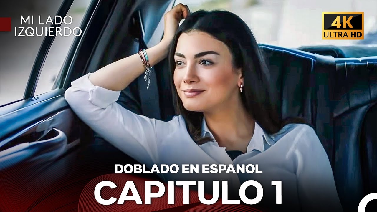 Mi Lado Izquierdo Episodio 1 (4K) (Doblado en Español)