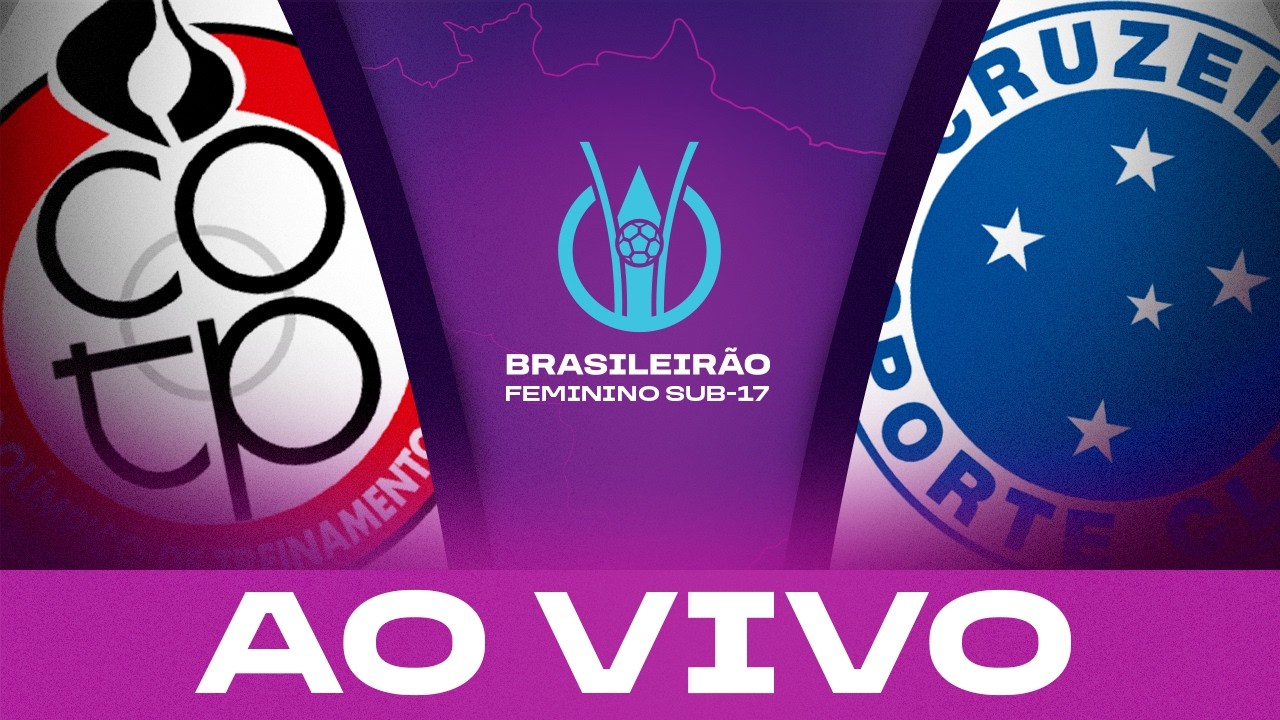AO VIVO COM IMAGENS: CENTRO OL&Iacute;MPICO x CRUZEIRO | BRASILEIR&Atilde;O FEMININO SUB-17