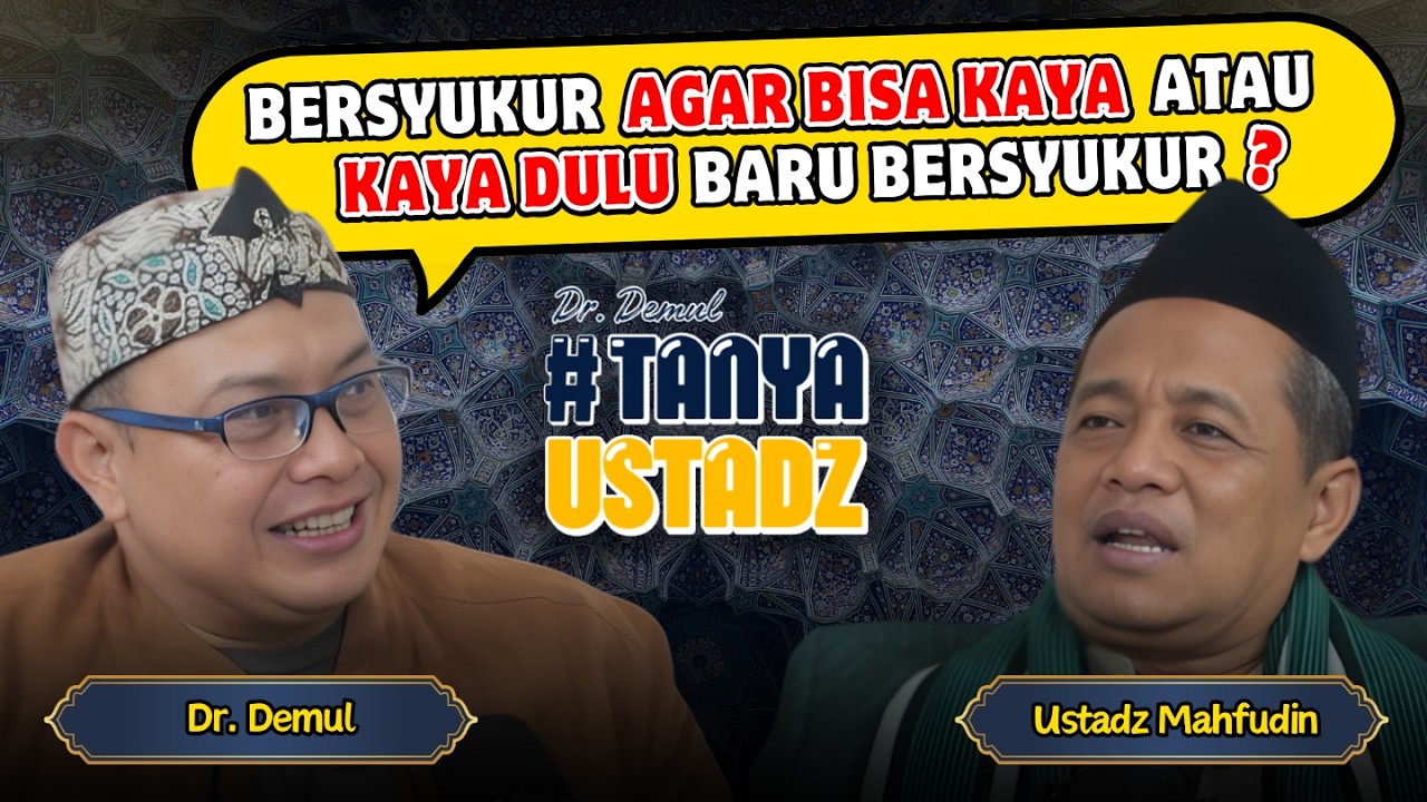 Bersyukur Agar Bisa Kaya atau Kaya Dulu Baru Bersyukur❓#TanyaUstadz