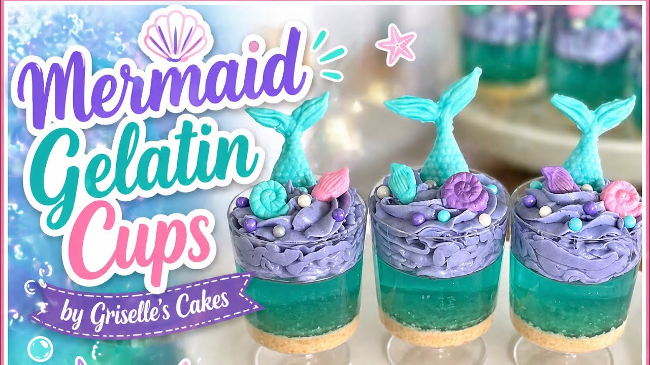 MERMAID GELATIN CUP | GELATINA EN VASOS~ Sirena | Griselle's Cakes 🧜🏻‍♀️