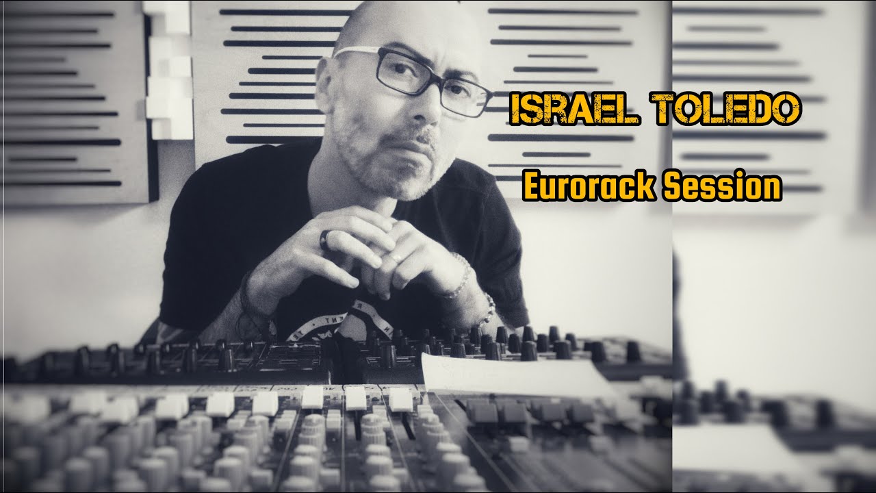 TECHNO - Israel Toledo - Eurorack Session