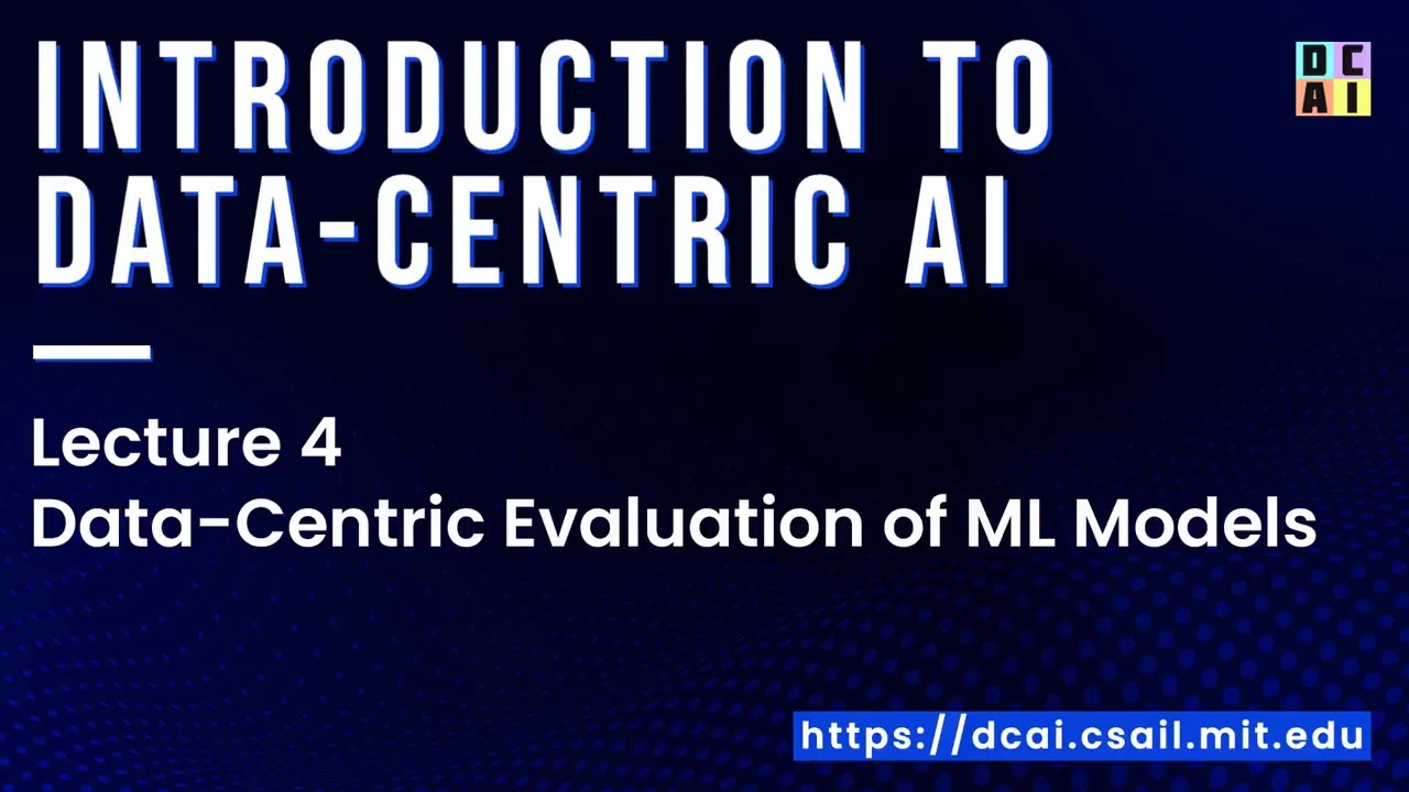 Lecture 4: Data-centric Evaluation of ML Models