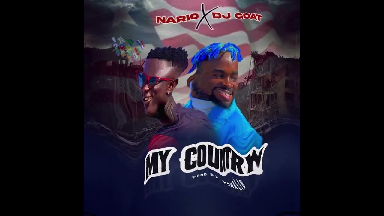 My_Country_By_Nario_ft_Dj_Goat
