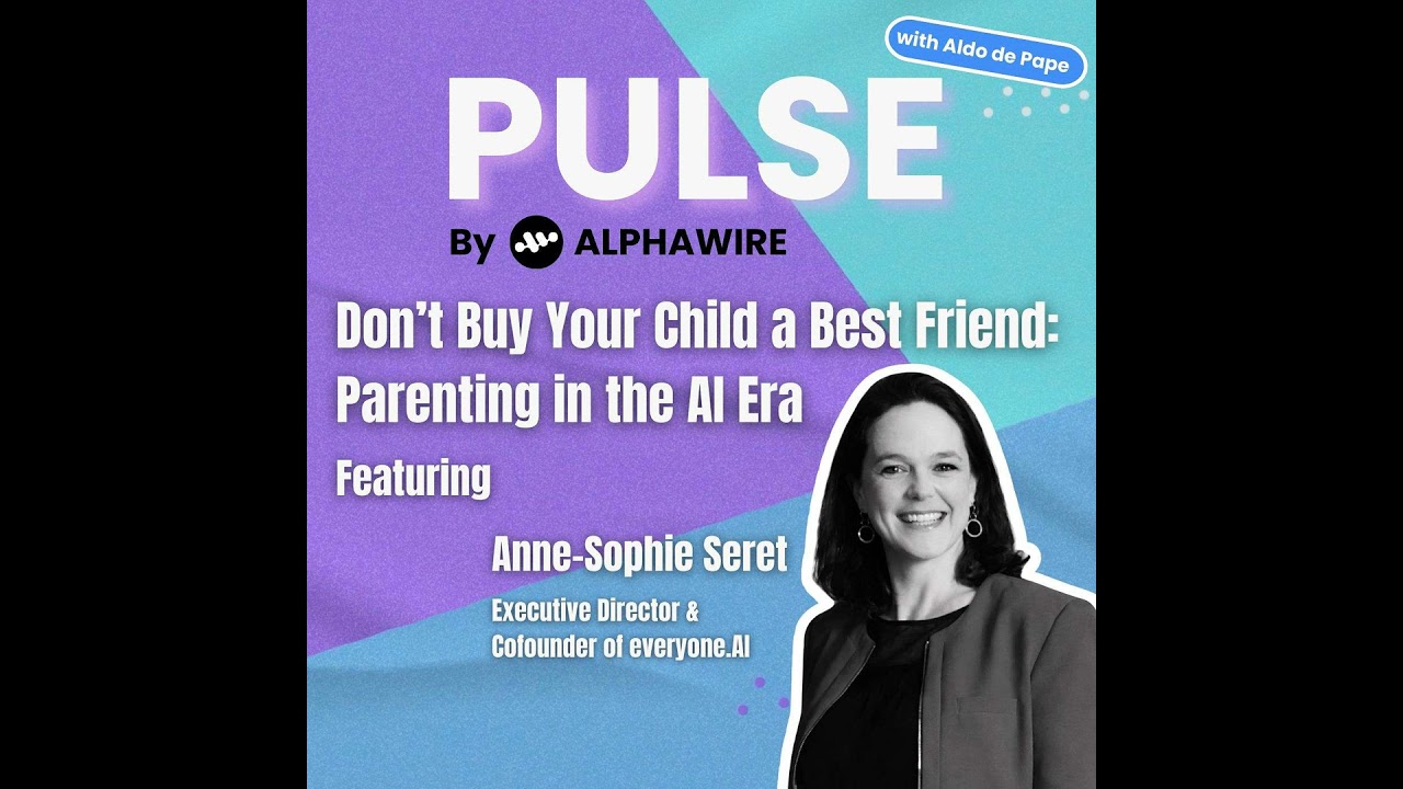 Don't Buy Your Child A Best Friend: Parenting in the AI Era ft. Anne-Sophie Seret