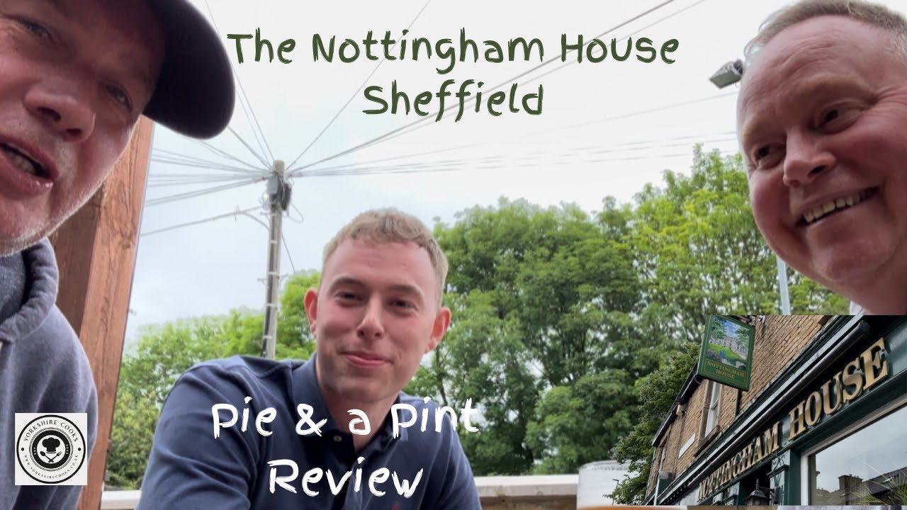 Nottingham House, Broomhill better than Sheffield United & Sheffield Wednesday? Pie and Pint Review