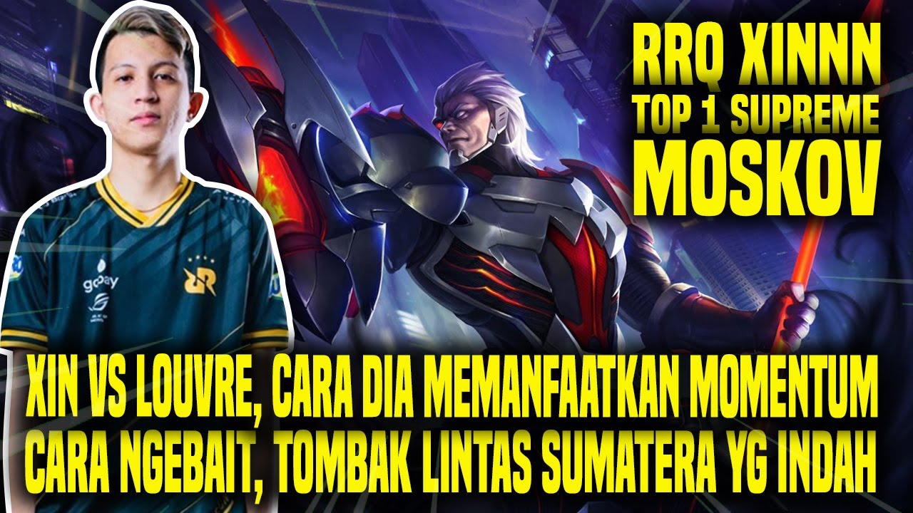 HAL YANG GW PELAJARI DARI TOP 1 SUPREME MOSKOV RRQ XIN - MOBILE LEGENDS INDONESIA