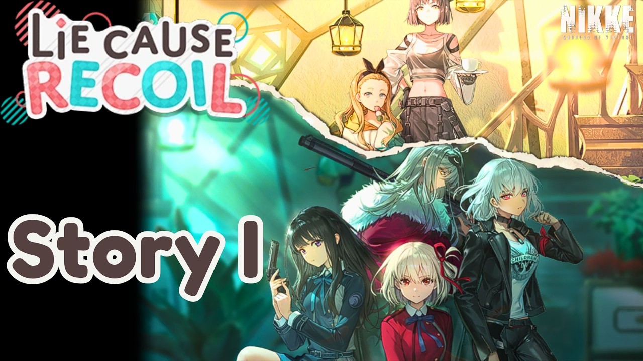 聯動劇情：Lie cause Recoil Story1【勝利女神：妮姬 NIKKE】X【莉可麗絲 Lycoris Recoil】