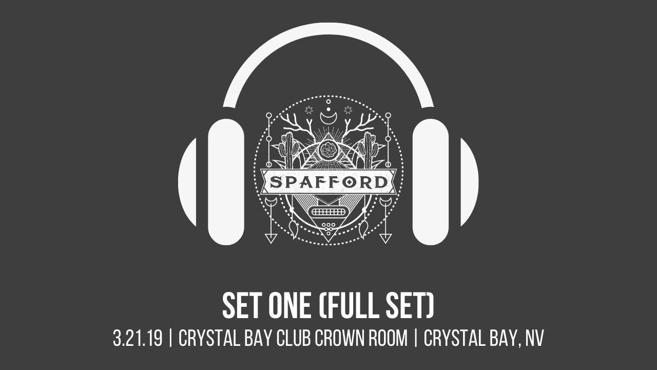 Spafford | Set One | 3/21/19 | Club Crown Room | Crystal Bay, NV (Audio Only)