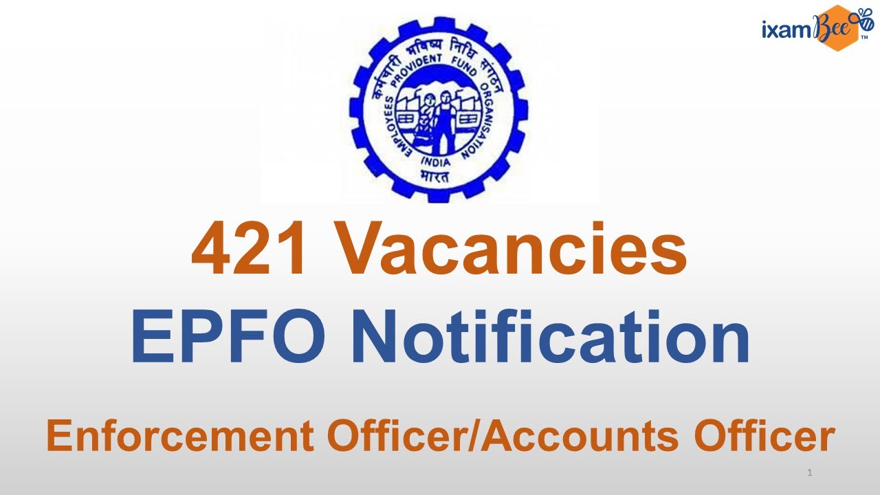 EPFO Notification Out - Enforcement Officer/Accounts Officer