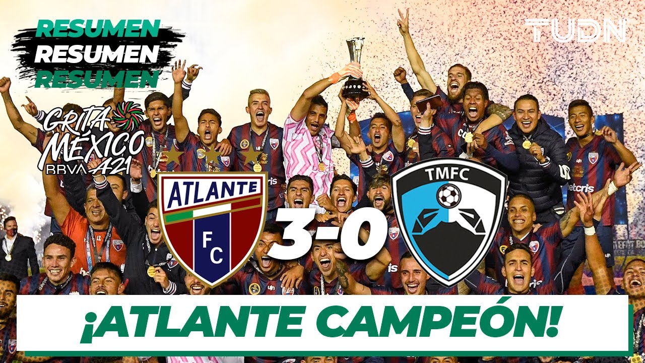 Resumen y goles | Atlante 3-0 Tampico Madero | Expansión 2021 BBVA Mx - Final Vuelta | TUDN