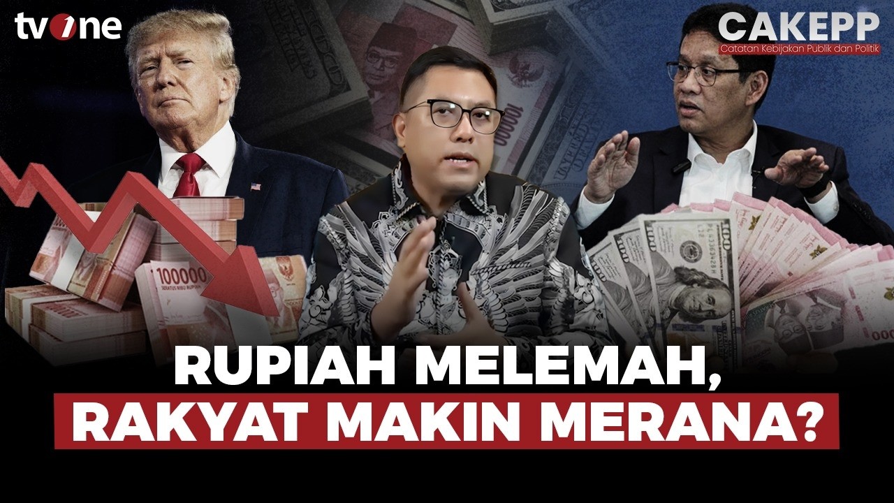 Rupiah Melemah, Apa Kabar Kebijakan Pemerintah? | CAKEPP