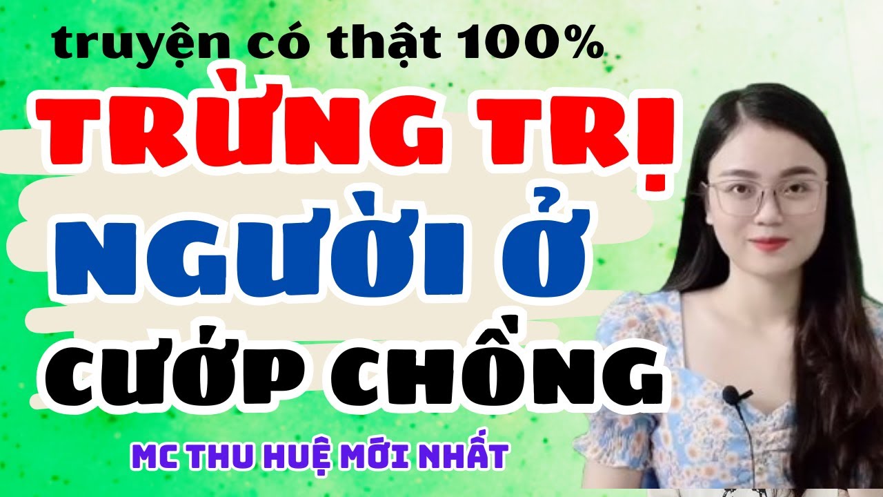 Truyện Ngắn 2025 Trừng Trị Người Ở Cướp Chồng Nghe Cực Hay  | Truyện Mới Thu Huệ