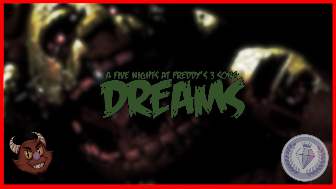 FIVE NIGHTS AT FREDDY'S 3 SONG 🡆 