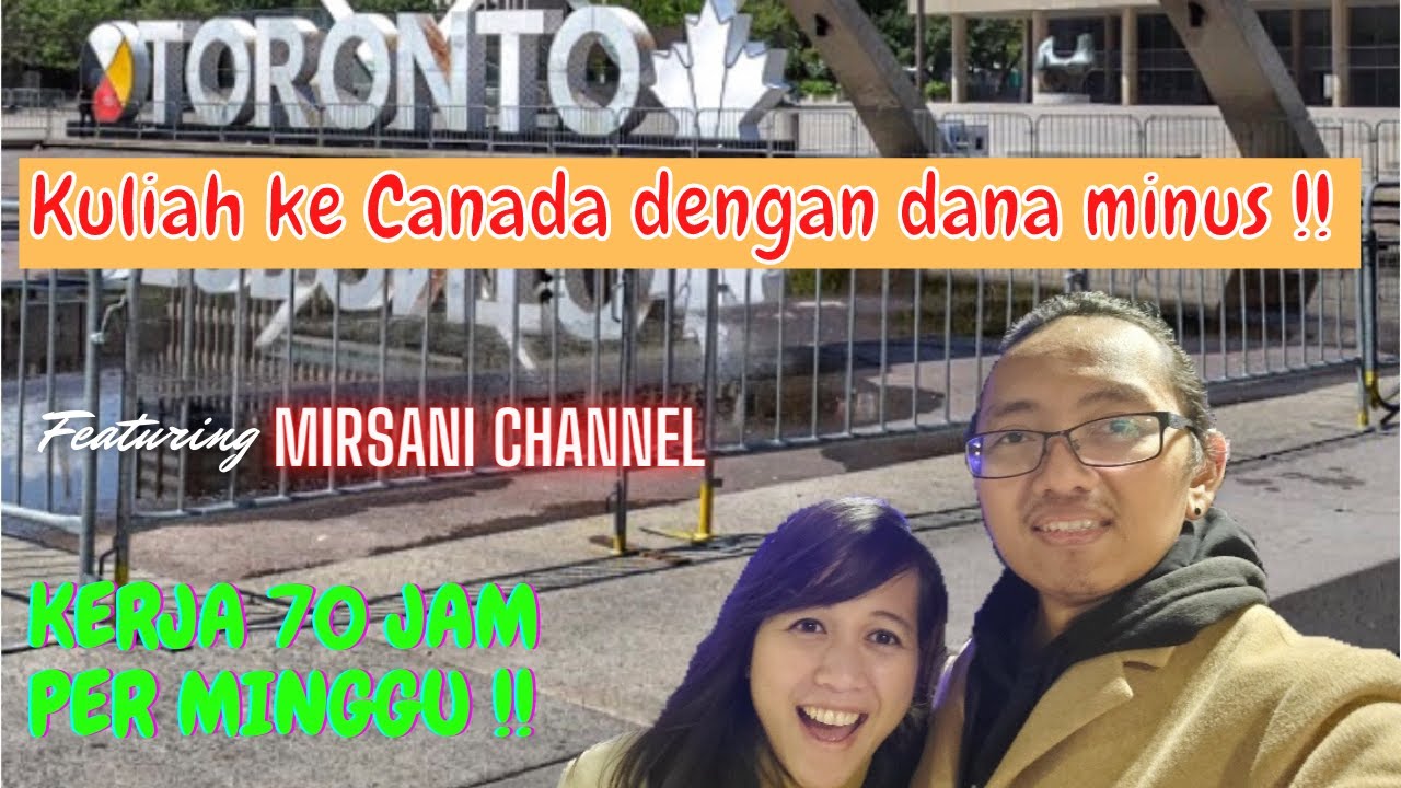 Migrasi -  Pindah ke Canada lewat jalur kuliah dengan dana minus namun akhirnya bisa melunasinya !!