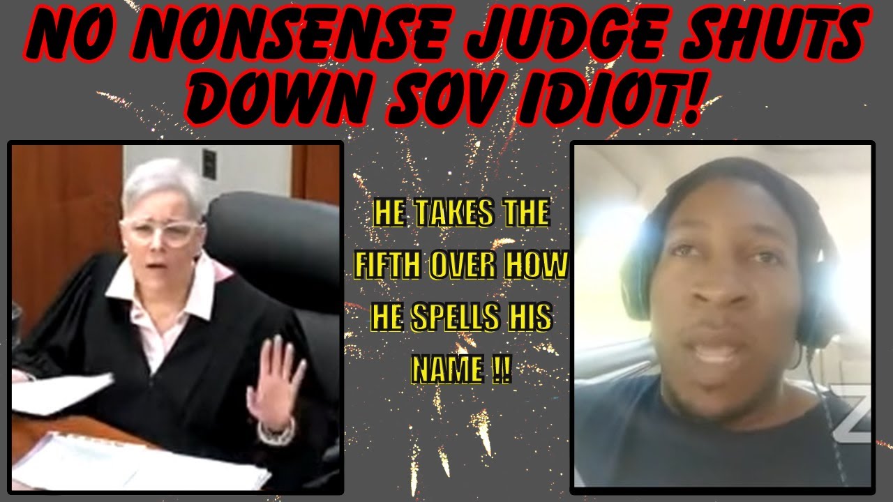 NO NONSENSE JUDGE SHUTS DOWN SOVEREIGN IDIOT!  He pleads the FIFTH on spelling his name!