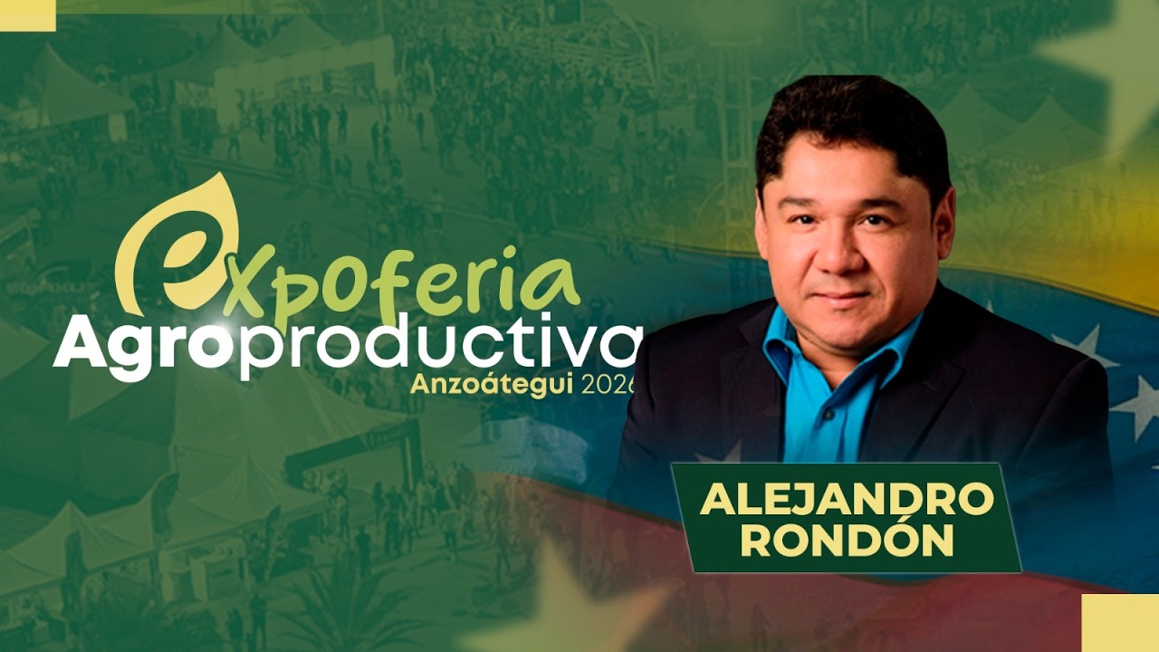 Presentación de Alejandro Rondón en la Expoferia Agroproductiva Anzoátegui 2026