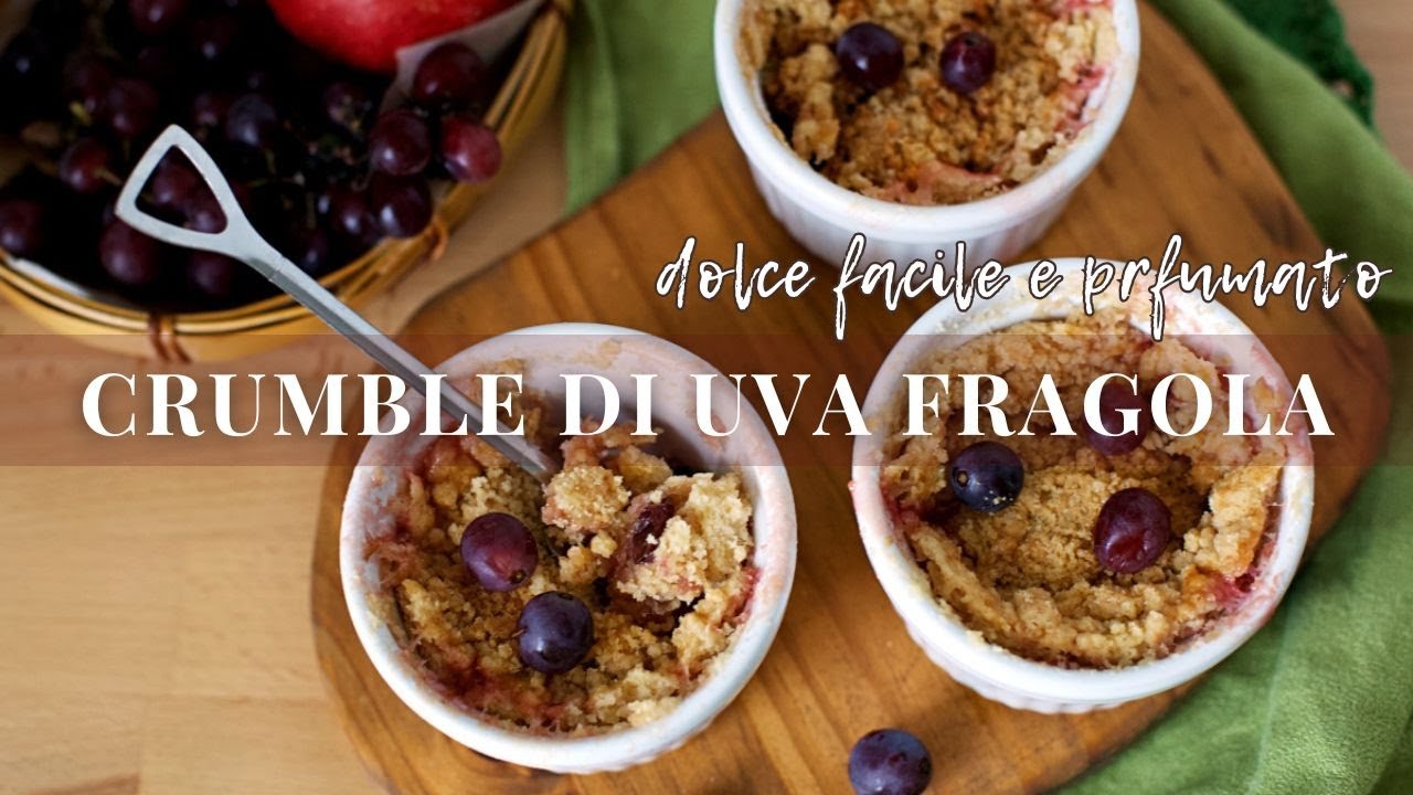 CRUMBLE di MELE e UVA FRAGOLA: il dolce Autunnale FACILISSIMO e super Goloso!
