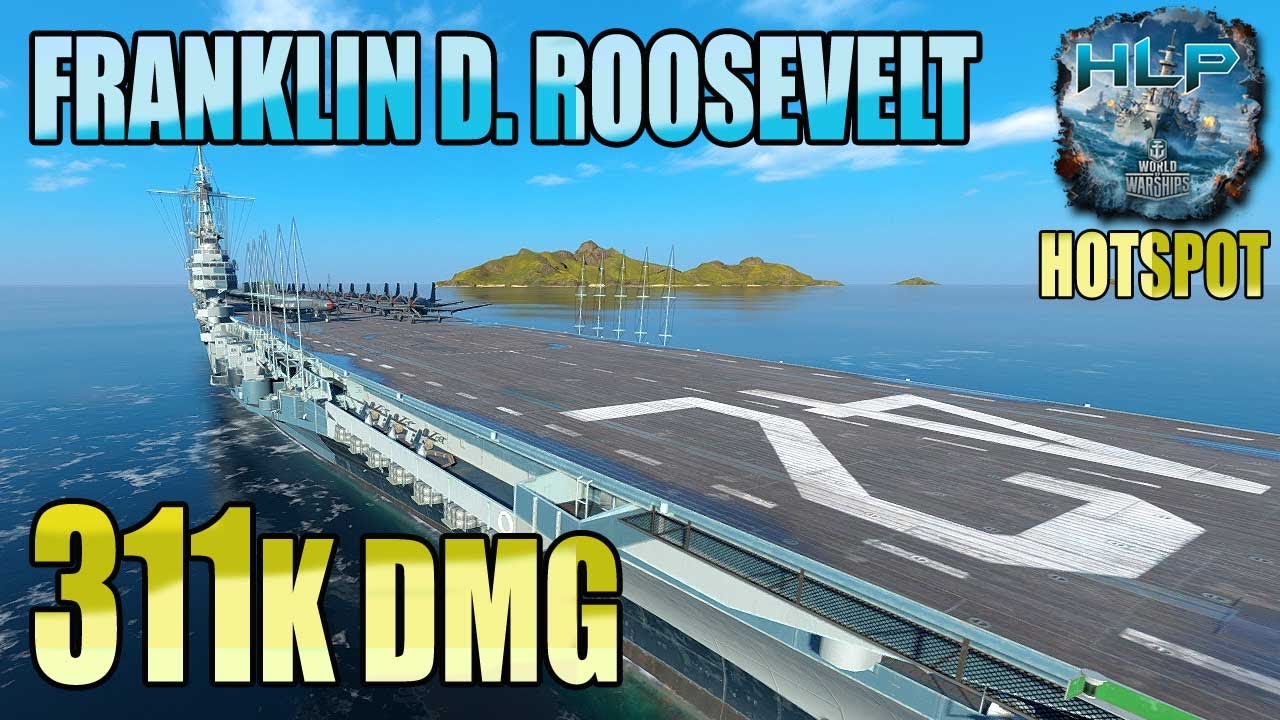 Aircraft Carrier Franklin D. Roosevelt on map Hotspot, 311k damage - World of Warships