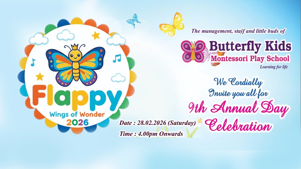 BUTTERFLY KIDS SCHOOL 9th ANNUAL DAY CELEBRATION - 28.02.2026 - 4.00 P.M.