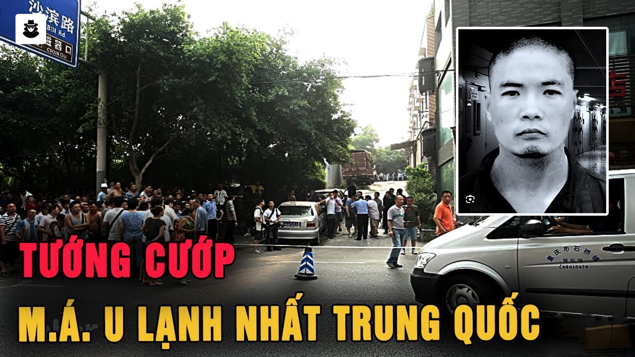 Kỳ Án Trung Quốc : Tướng Cướp M.Á.U. L.Ạ.N.H Khét Tiếng Trung Quốc - MÊ KỲ ÁN