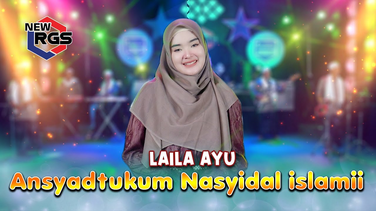 Laila Ayu - Ansyadtukum Nasyidal islamii - New RGS