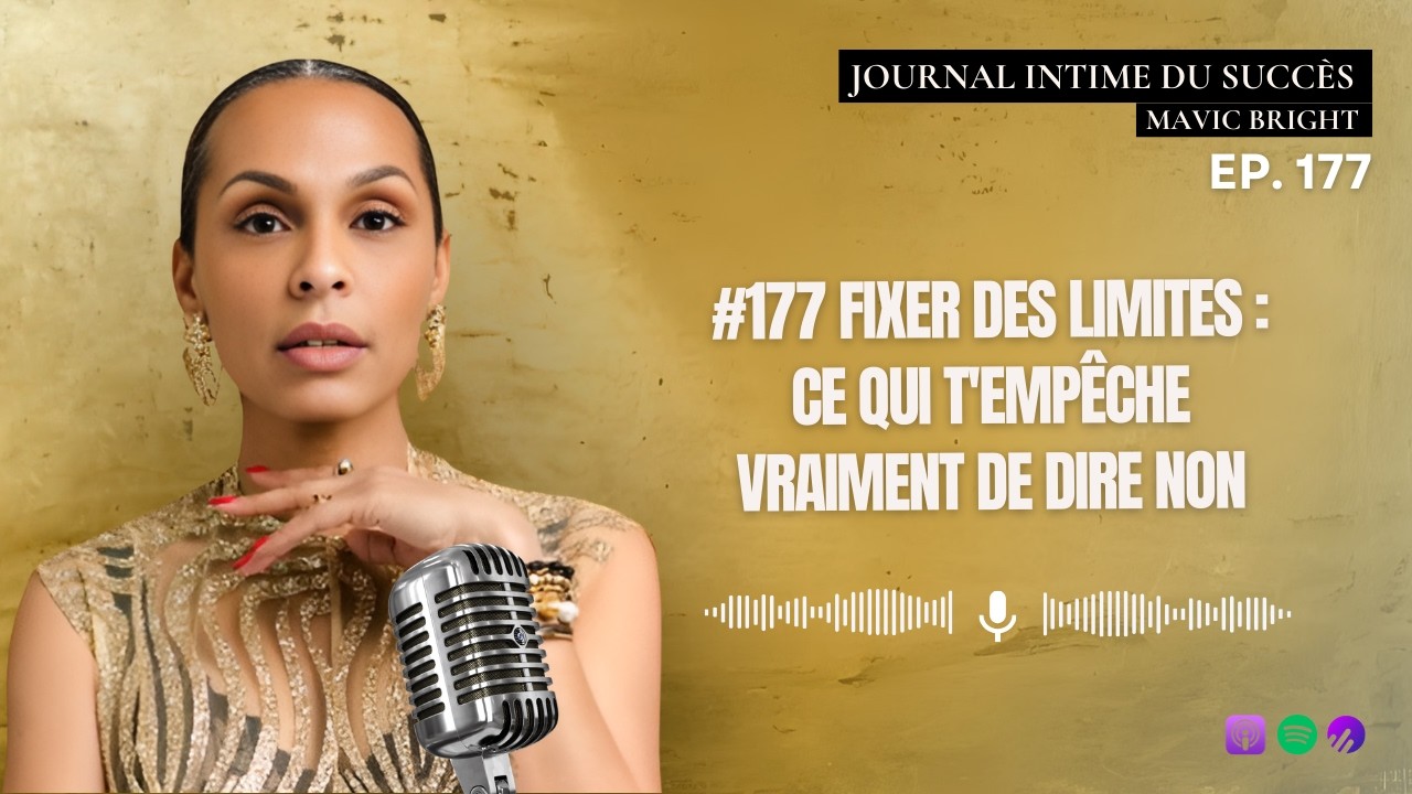 #177 Fixer des limites : ce qui t'empêche vraiment de dire non