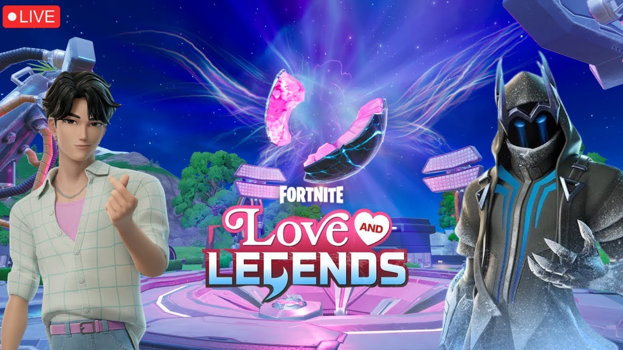 🔴LIVE - Fortnite Love and Legends + POWER HOUR!