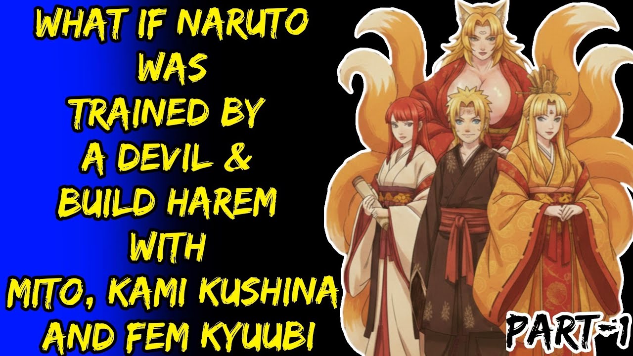 What If Naruto Was Trained By A Devil & Build Harem With Mito Kami Kushina And Fem Kyuubi Part/1