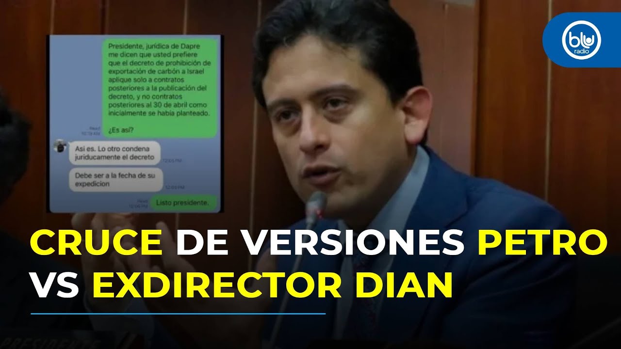Exdirector de la Dian contradice a Petro y revela chat sobre exportación de carbón a Israel