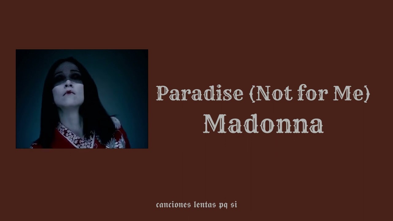 Madonna; Paradise (Not for Me) /// slowed + reverb