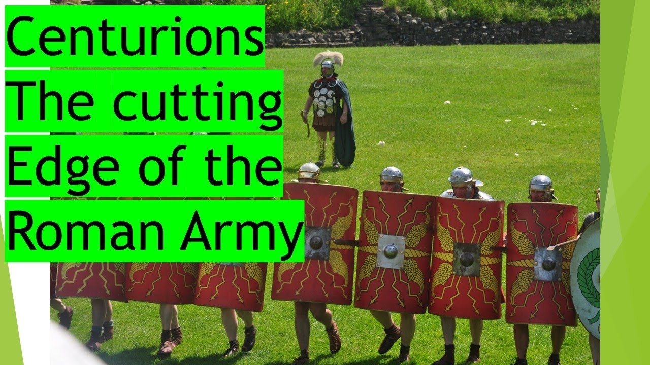 CENTURIONS - the cutting edge of the Roman army